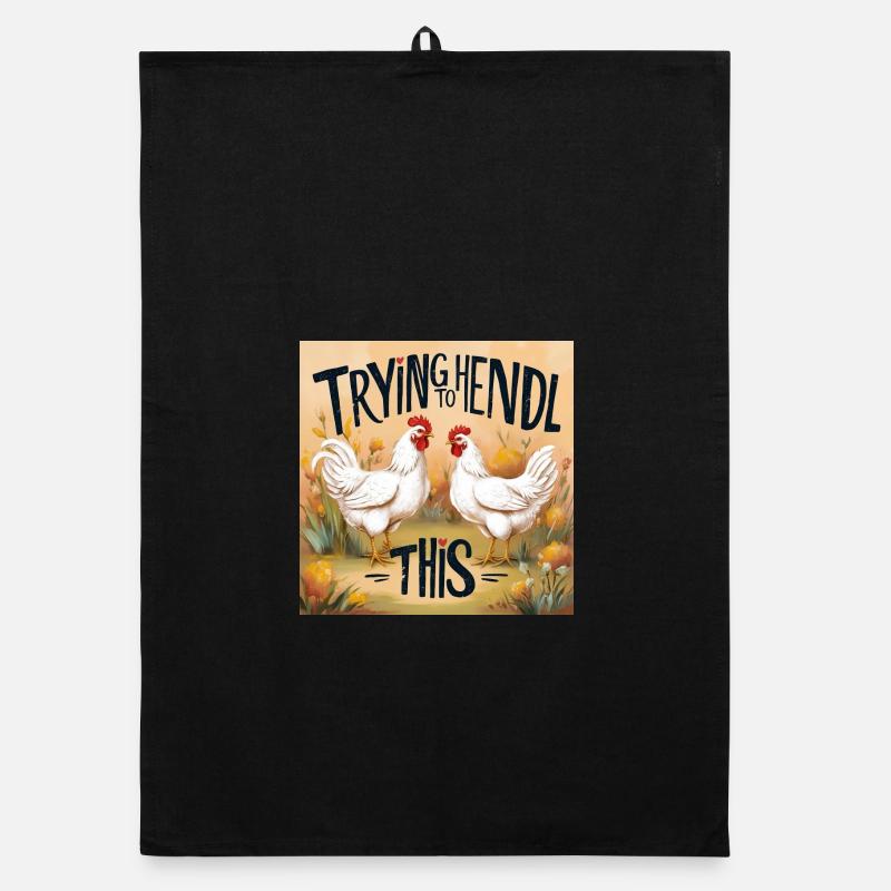 Chickens "Trying to Hendl this" Organic dish towel