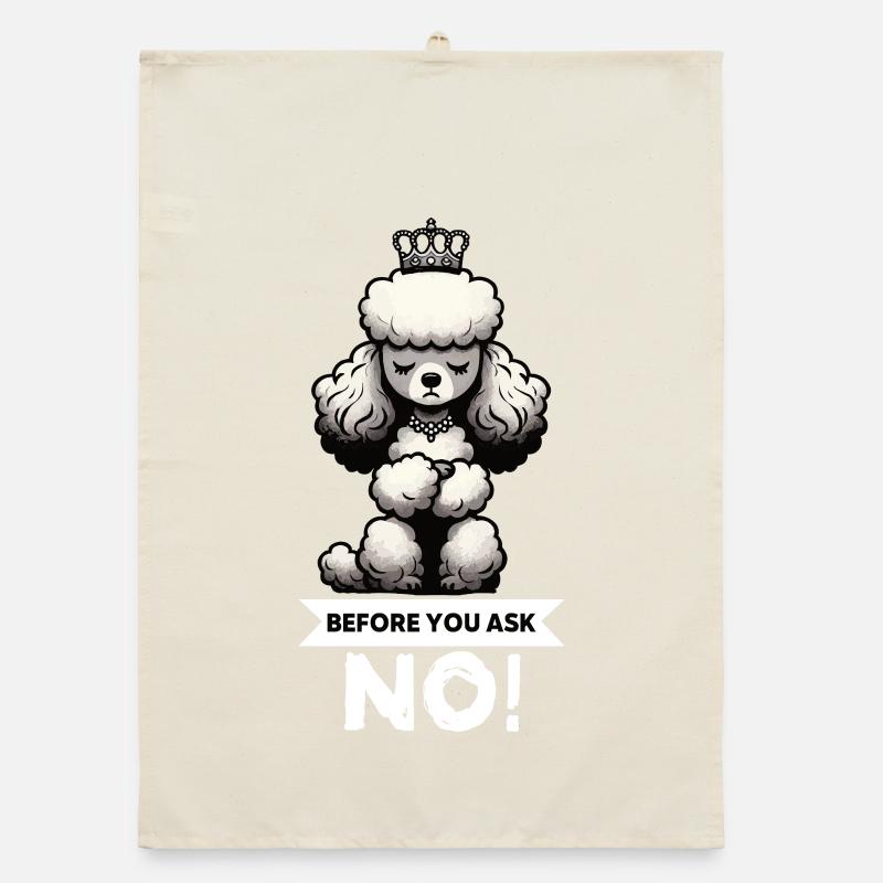 Before You Ask Poodle Poodle Owner Poodle Dog Organic dish towel