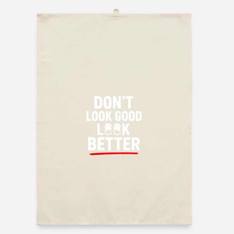 Dont Look Good Look Better Organic dish towel