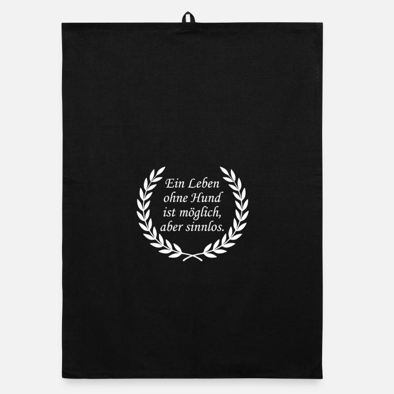 A life without a dog is pointless Organic dish towel