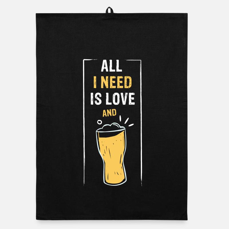 ALL I NEED IS LOVE and Beer or Limo Organic dish towel