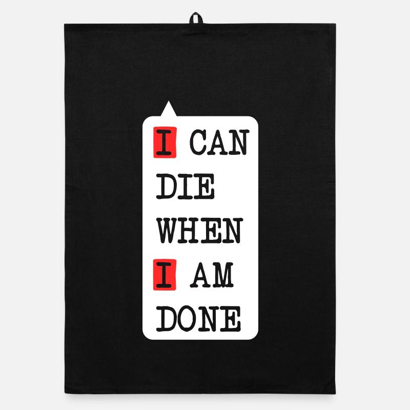 Die when I am done – darkes Statement-Design Organic Geschirrtuch