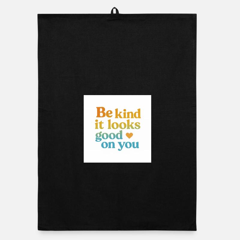 be kind - it looks good on you - Organic Geschirrtuch - Schwarz
