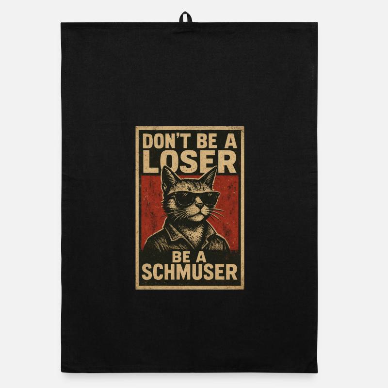 Don't be a loser be a schmuser Organic dish towel