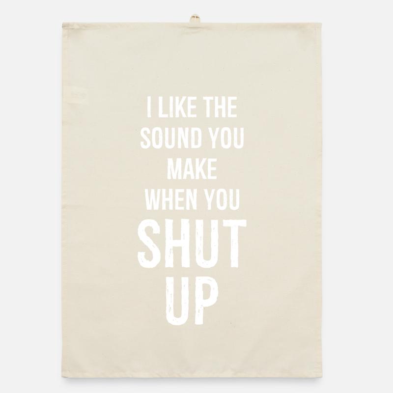 Ich mag das Geräusch, das du machst, wenn du die Klappe hältst Organic Geschirrtuch