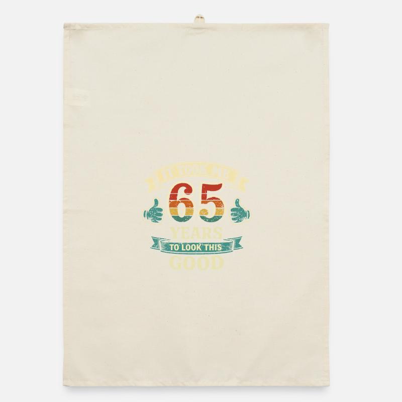 65 Years - It Took Me 65 Years To Be This Beautiful Organic dish towel