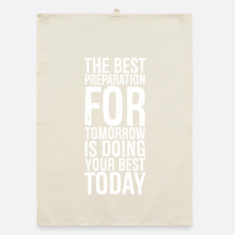 the best preparation for tomorrow is doing your Organic dish towel