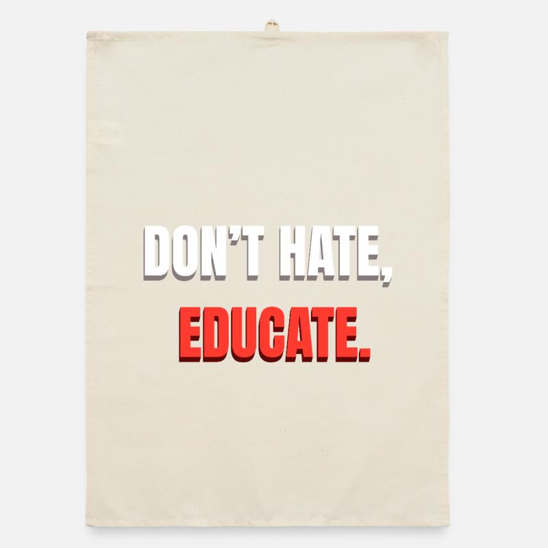 Don't Hate Educate Message Organic dish towel