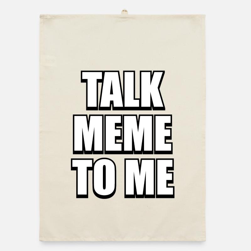 Talk Meme To Me – Conception de mèmes difficiles et drôles Torchon bio