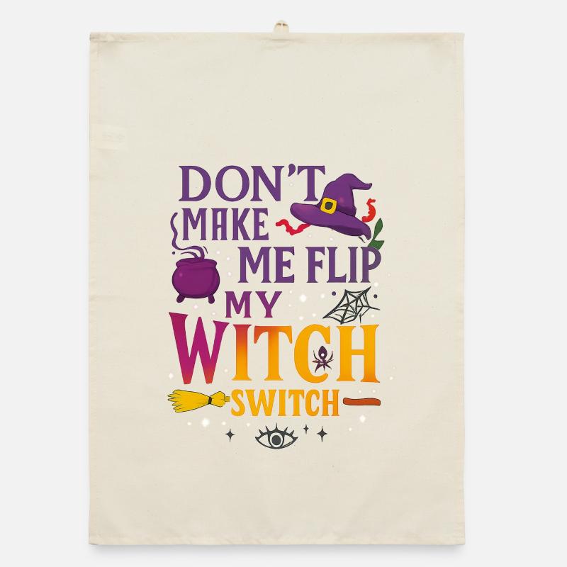 Don't Make Me Flip My Witch Switch - Wicked Tee Organic dish towel