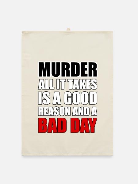 Murder – A Good Reason and a Bad Day - Organic dish towel - nature - Front
