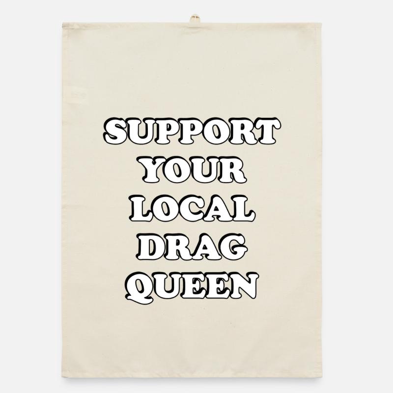 Unterstütze deine lokale Drag Queen Organic Geschirrtuch
