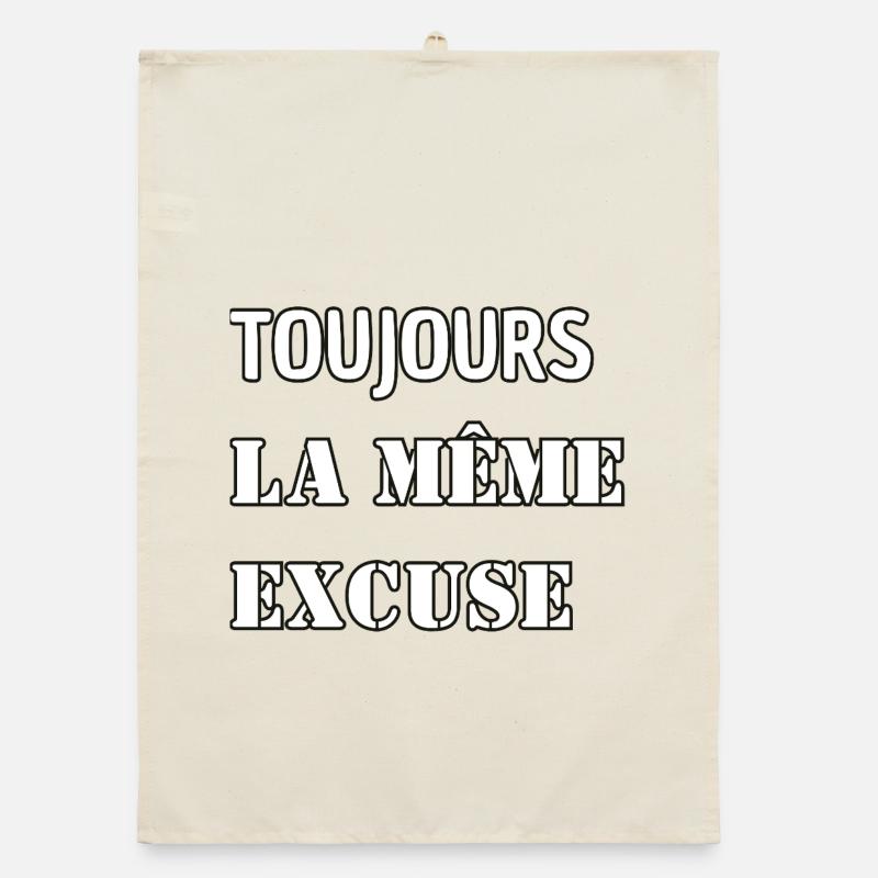 Always the same excuse. Organic dish towel