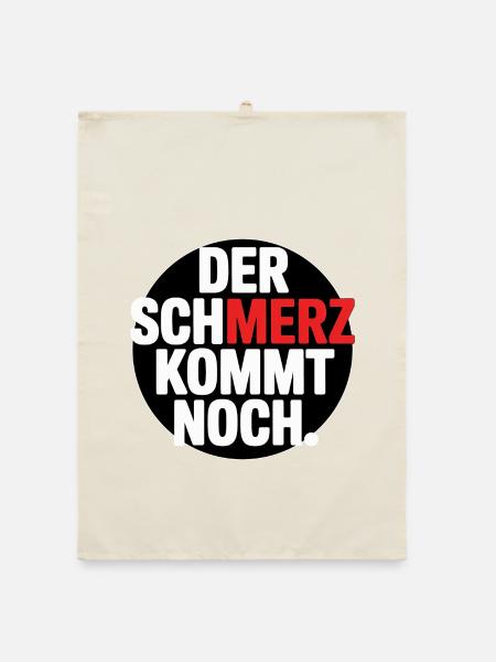 Der SCHMERZ kommt noch – Lustiger Spruch - Organic Geschirrtuch - Natur - Vorne
