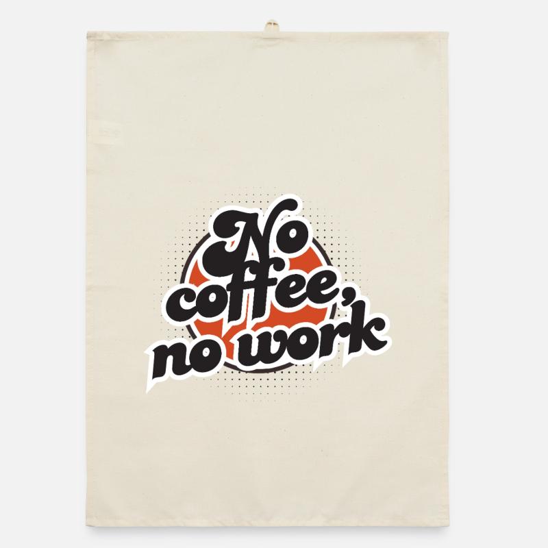 No Coffee No Work – Style vintage explosif Torchon bio