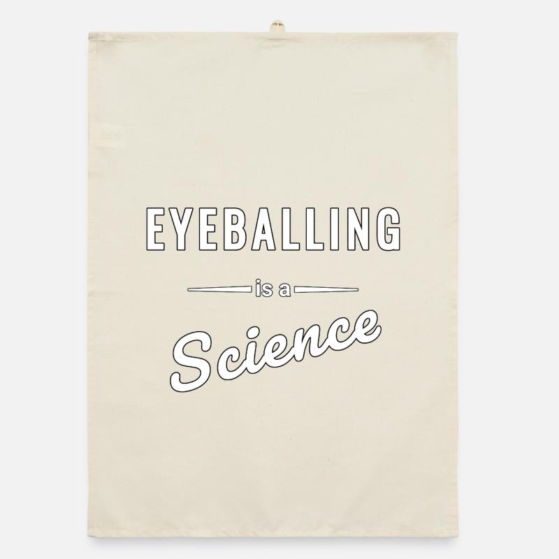 Eyeballing ist eine echte Wissenschaft - Spruch Organic Geschirrtuch