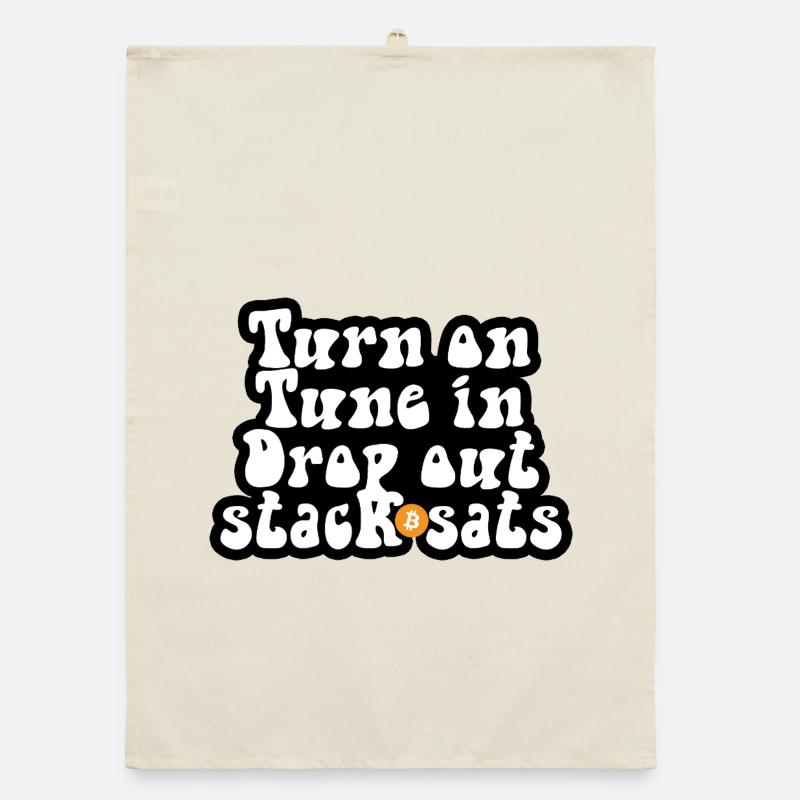 Bitcoin - Turn on Tune in Drop out Stack sats Organic Geschirrtuch