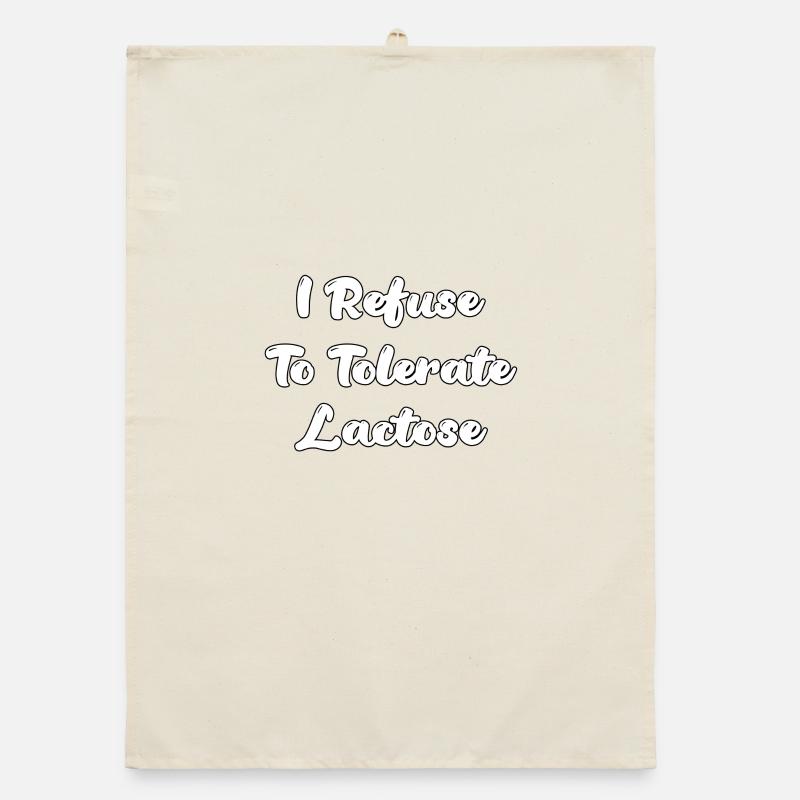 I Refuse To Tolerate Lactose Organic dish towel
