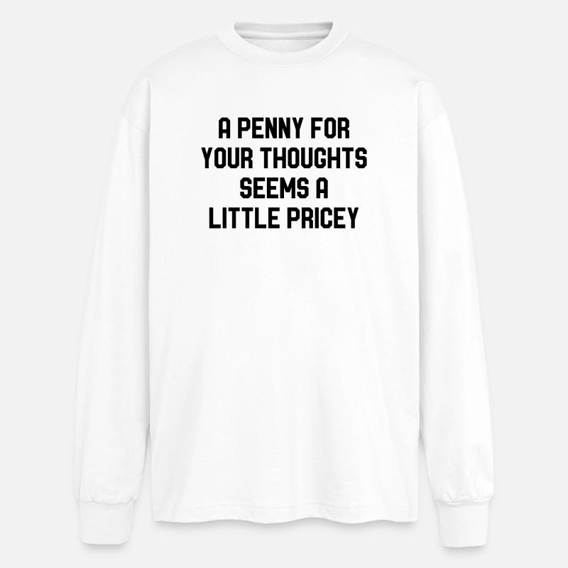 Un centime pour vos pensées semble un peu cher - T-shirt manches longues oversize - blanc