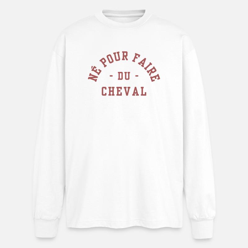 Geboren, um ein Pferd zu reiten - Oversized Langarmshirt  - Weiß