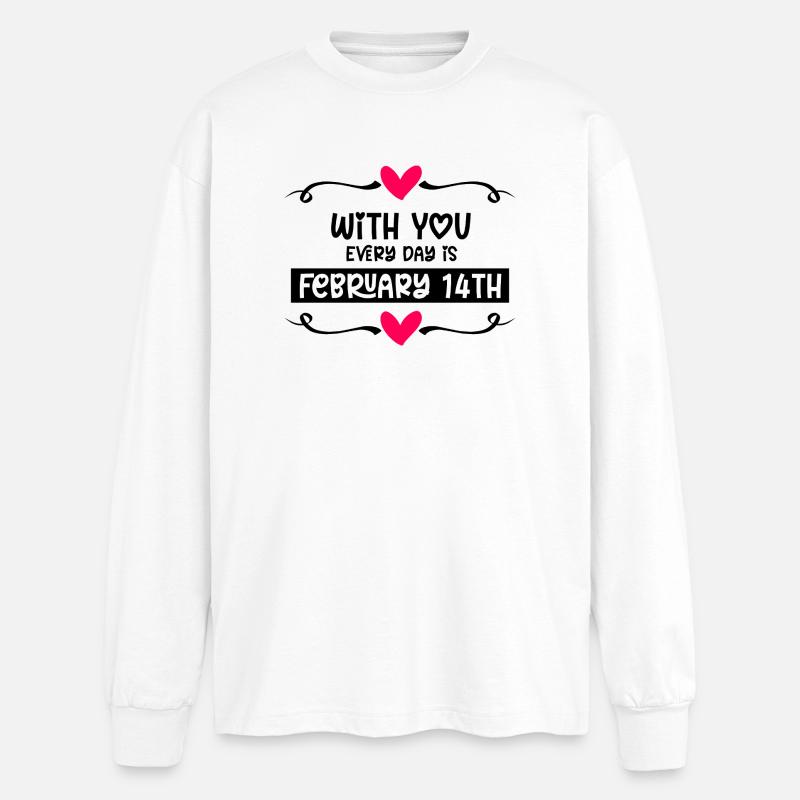 Mit dir ist jeden Tag Valentinstag - Oversized Langarmshirt  - Weiß
