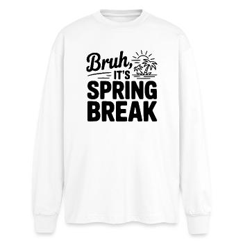 Bruh, It's Spring Break - Oversized Long Sleeve T-Shirt - white - Front - AI Model Male 185 light (185cm)