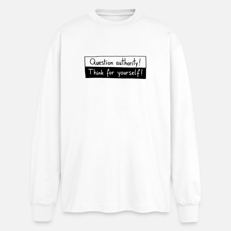 Question authority! Think for yourself! - Oversized Long Sleeve T-Shirt - white