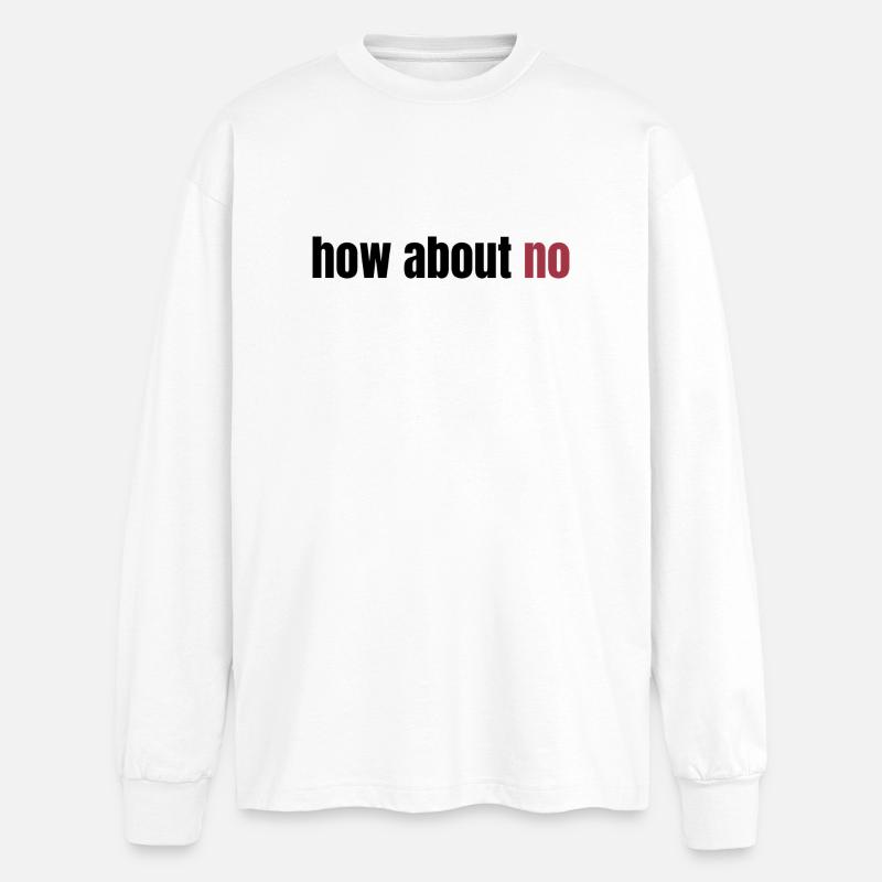 Que diriez-vous de non - T-shirt manches longues oversize - blanc