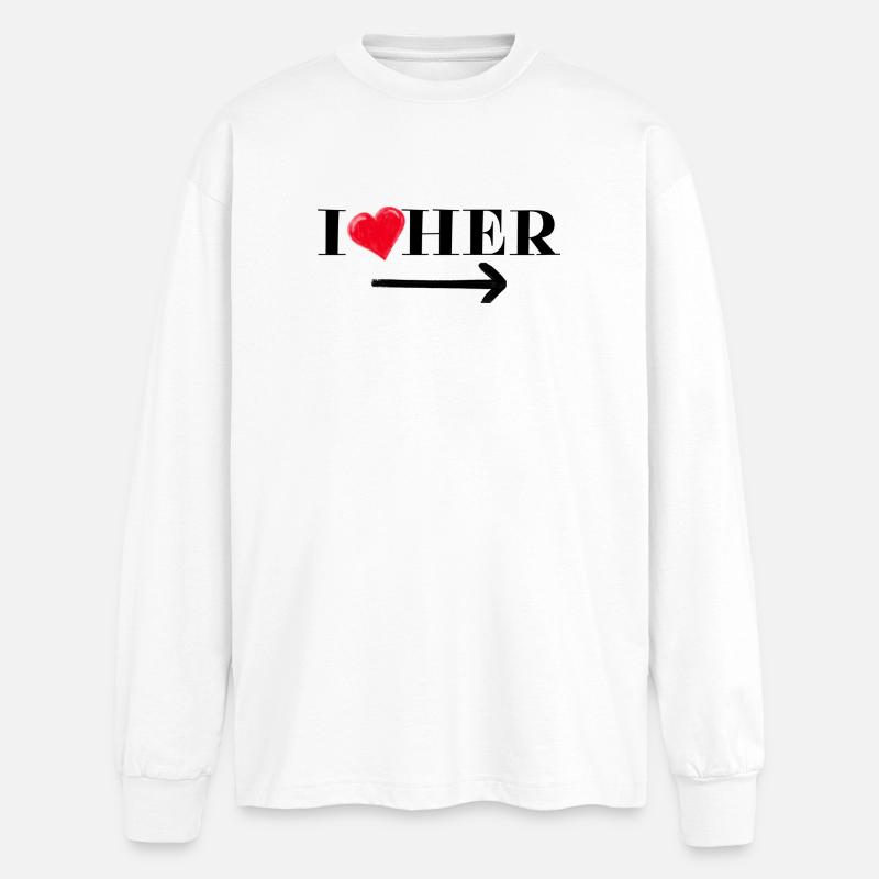 I love her Shirt - Oversized Langarmshirt  - Weiß