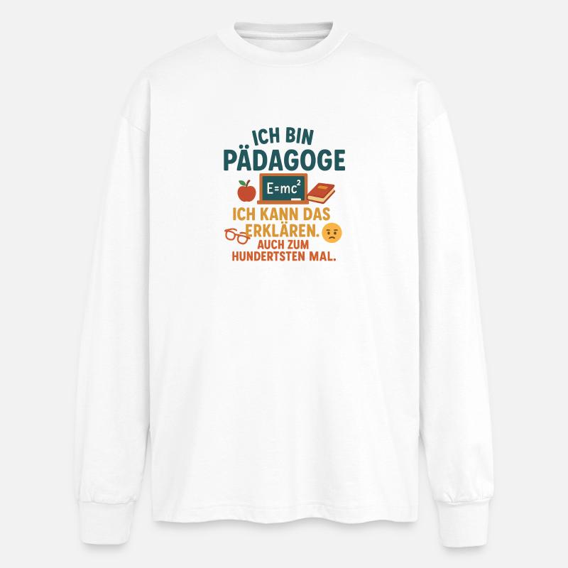 Pedagogue - I can explain that. - Oversized Long Sleeve T-Shirt - white