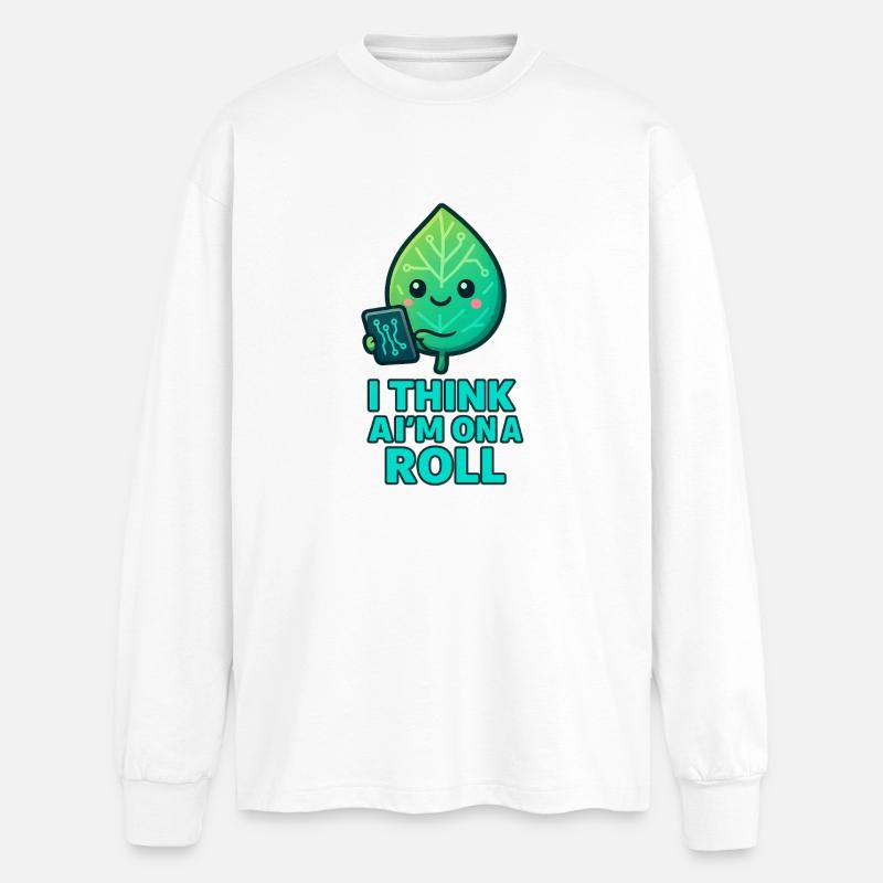 Leaf Tech Pun I Think I'm on a Roll - Oversized Langarmshirt  - Weiß