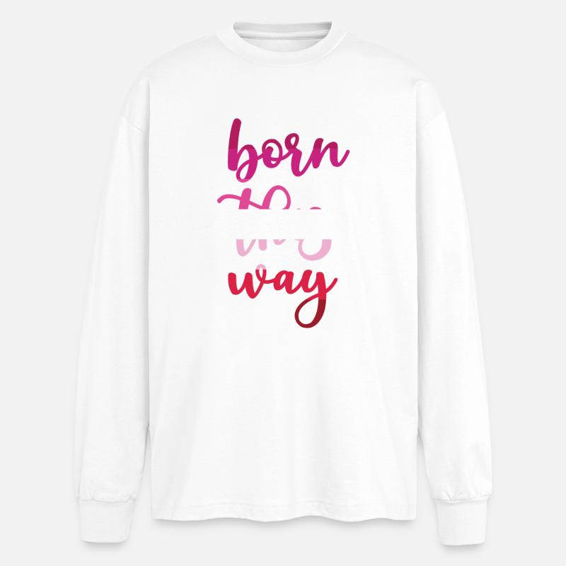 Pride Month - Auf diese Weise geboren - Oversized Langarmshirt  - Weiß