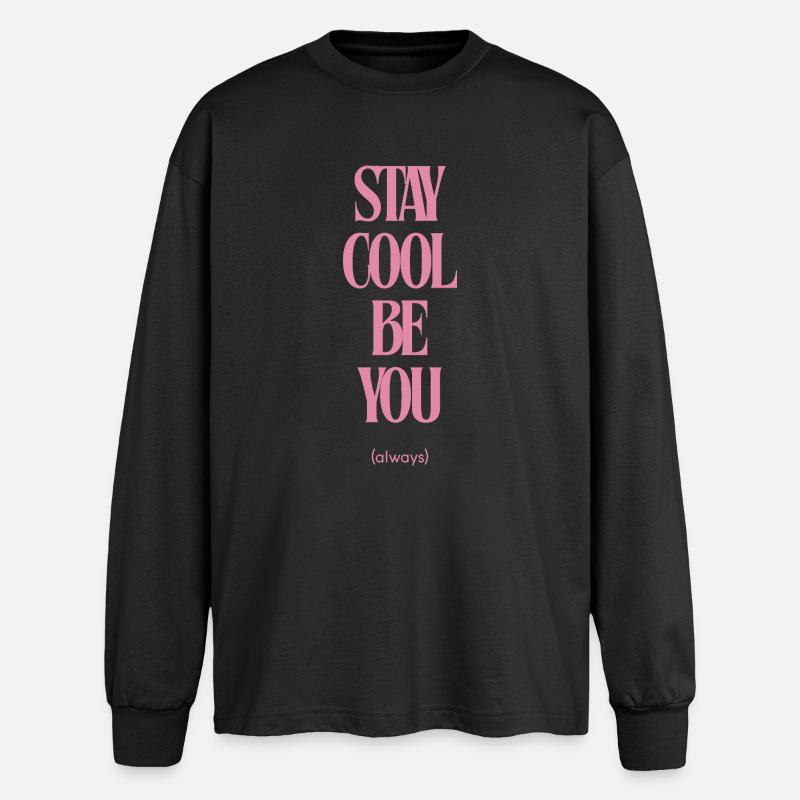 Stay Cool Be You Always - Oversized Langarmshirt  - Schwarz