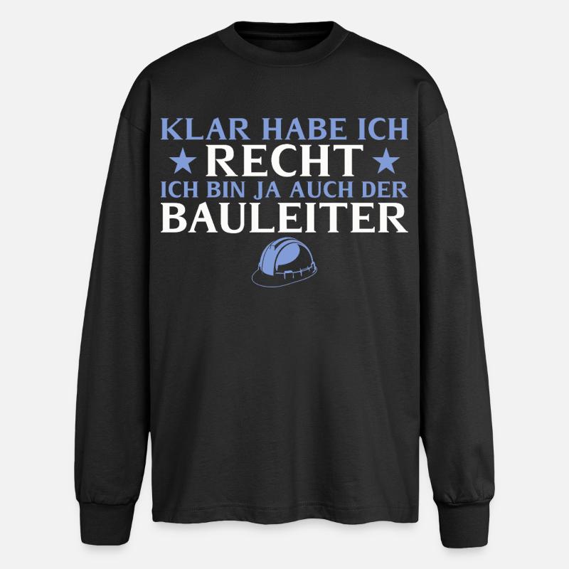 Bauleiter klar habe ich recht - Bauherr - Oversized Langarmshirt - Schwarz