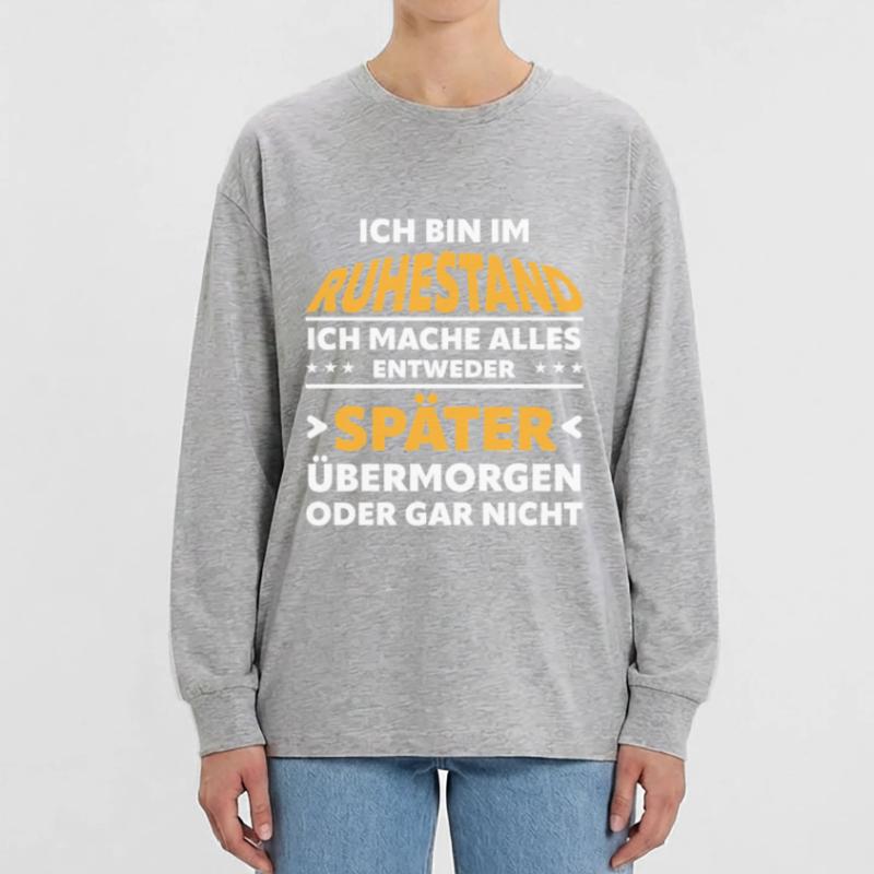 Ruhestand Spruch: Alles Später Oder Gar Nicht Oversized Langarmshirt 