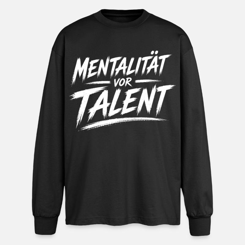 Mentality before talent - Oversized Long Sleeve T-Shirt - black