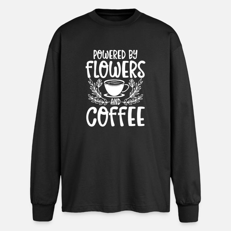 Powered by flowers and coffee - Oversized Langarmshirt  - Schwarz