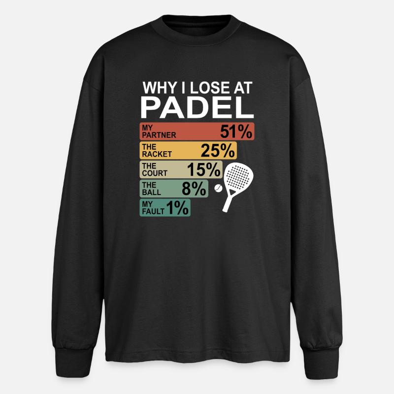 Lustiges Padel | Why I Lose At Padel - Oversized Langarmshirt  - Schwarz
