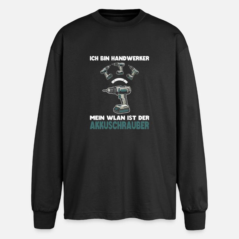 Handwerker WLAN Akkuschrauber - Oversized Langarmshirt  - Schwarz