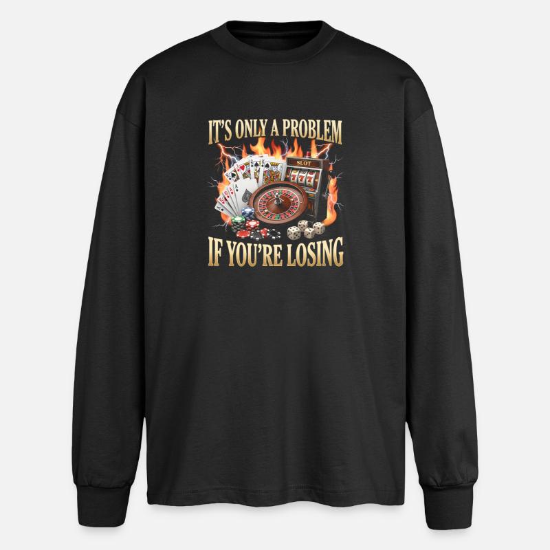 È un problema solo se sei nel casinò - T-shirt oversize a maniche lunghe - nero
