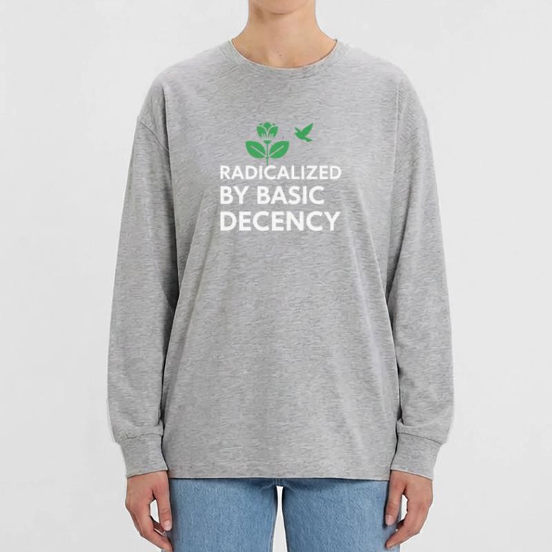 Radicalized By Basic Decency Statement shirt decal Oversized Langarmshirt 