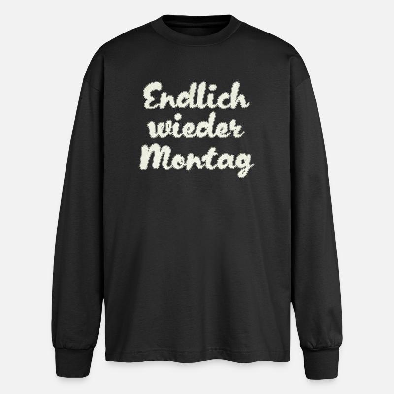 Finally Monday again - Oversized Long Sleeve T-Shirt - black