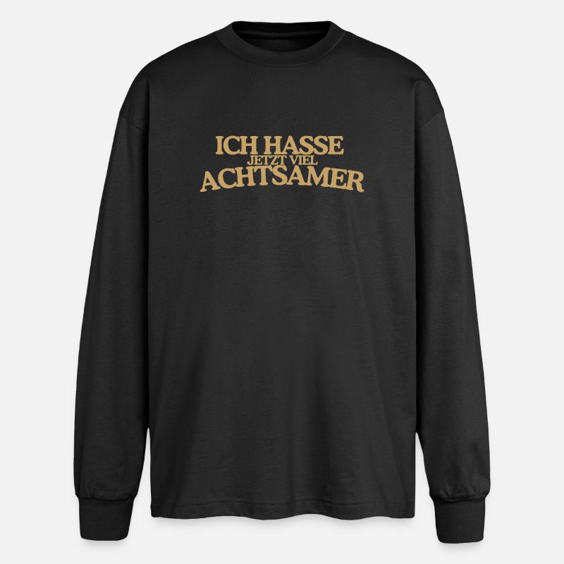Achtsamer hassen Lustiger Retro Spruch Design - Oversized Langarmshirt  - Schwarz