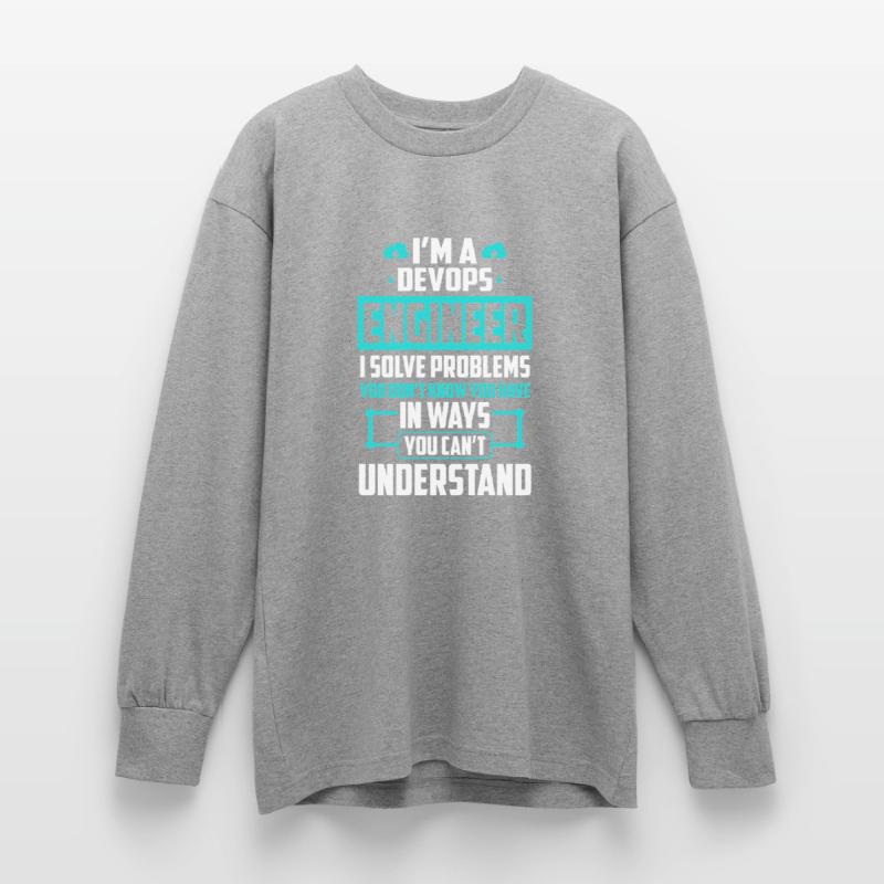 DevOps Engineer I Solve Problems You Cant Oversized Long Sleeve T-Shirt