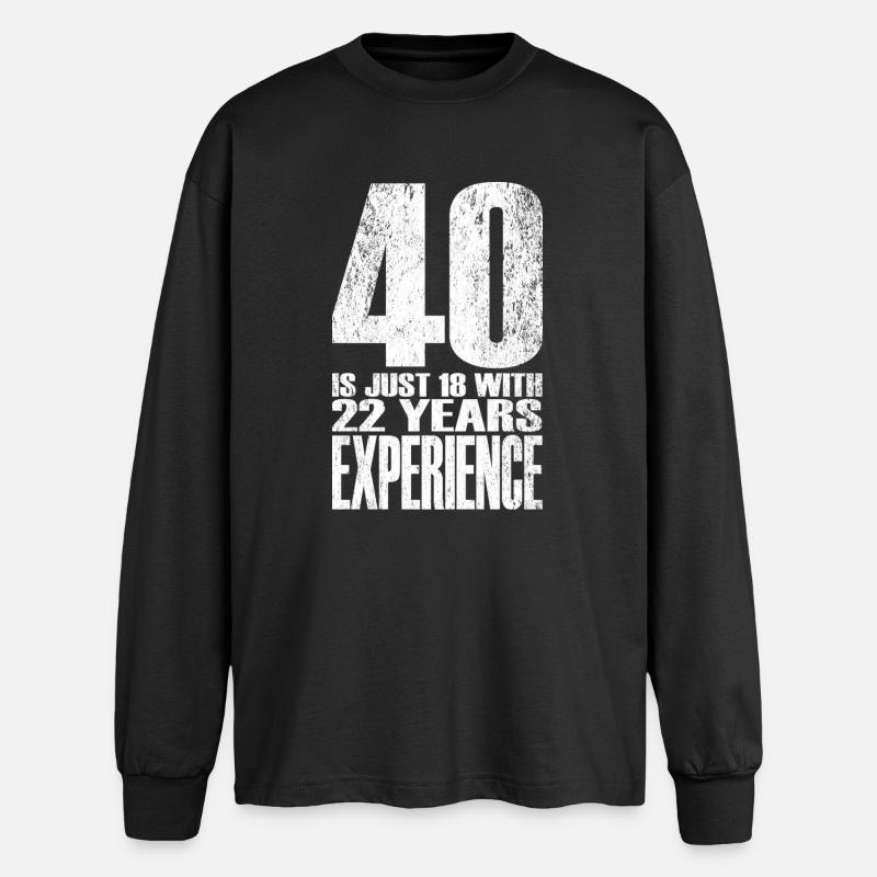 Vierzig Jahre Erfahrung - Oversized Langarmshirt  - Schwarz