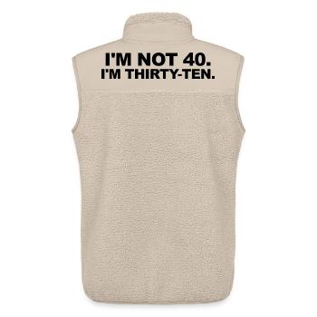 I'm Not 40 – Thirty-Ten Birthday Saying - Unisex Sherpa Gilet by Stanley/Stella - beige - Back - AI Model Male 178 light (178cm)