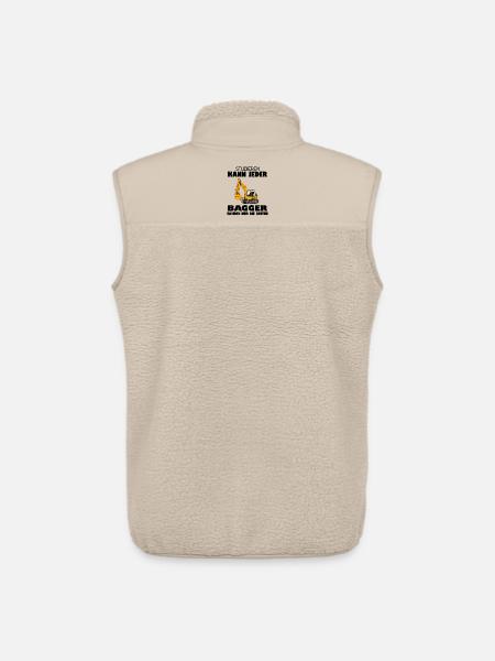 Bagger Baggerfahrer Spruch - Unisex Sherpaweste von Stanley/Stella - Beige