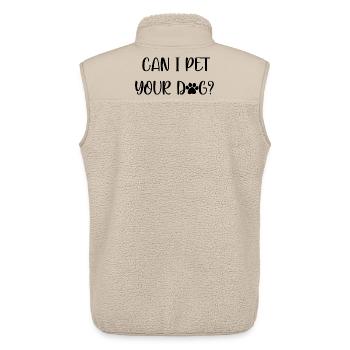 Can I Pet Your Dog Funny Puppy Lover Gift - Unisex Sherpa Gilet by Stanley/Stella - beige - Back - AI Model Male 178 light (178cm)
