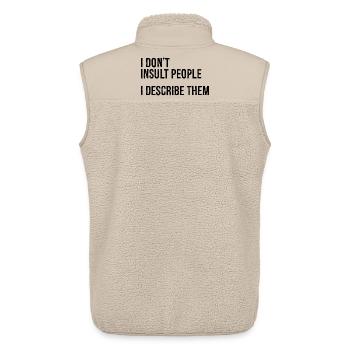 Je n’insulte pas les gens, je les décris - Veste sans manches sherpa unisexe Stanley/Stella - beige - Dos - AI Model Male 178 light (178cm)