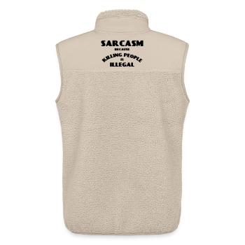 Sarcasm because killing people is illegal * - Unisex Sherpa Gilet by Stanley/Stella - beige - Back - AI Model Male 178 light (178cm)